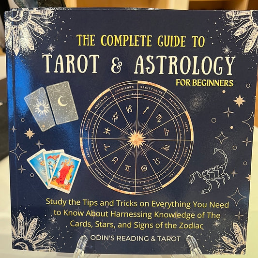 The Complete Guide To Tarot & Astrology